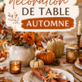 Décoration de table automnale avec des couleurs chaudes et éléments naturels