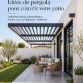 Une belle pergola en bois installée sur un patio avec mobilier de jardin