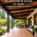 Plafond en vinyle au style moderne et élégant dans un porche