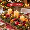 Un centre de table de Noël chaleureux avec des bougies et des décorations festives
